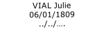 VIAL Julie
06/01/1809
../../….