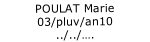 POULAT Marie
03/pluv/an10
../../….

