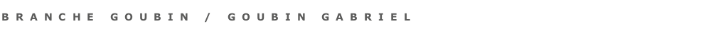 Branche goubin / goubin gabriel